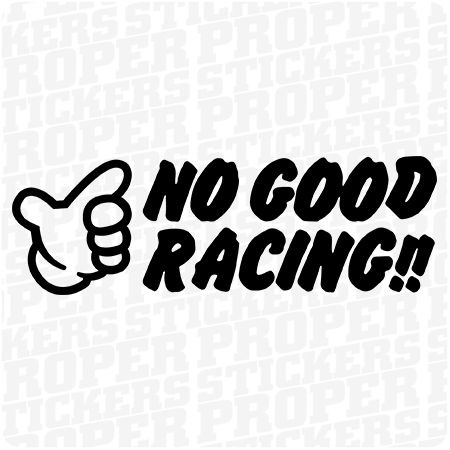 NO GOOD RACING